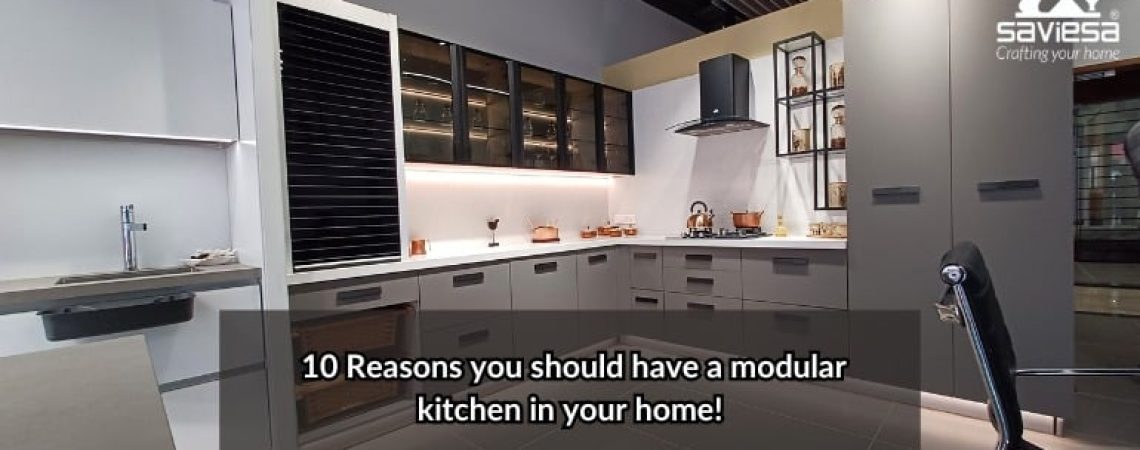 10 reasons you should have a modular kitchen in your home