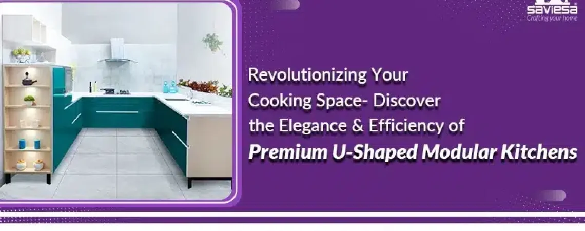 Revolutionizing-Your-Cooking-Space-Discover-the-Elegance-and-Efficiency-of-Premium-U-Shaped-Modular-Kitchens